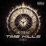 Time Kills (Explicit)