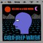 Cold Deep Water (Explicit)