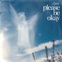 Please Be Okay