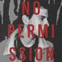 NO PERMISSION (feat. ZP30, KARSEN & ElevenEleven)