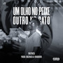 Um Olho No Peixe Outro No Gato (Explicit)