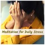 Meditation for Daily Stress - 20 Songs for Immediate Well-being