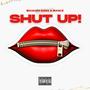 SHUT UP! (Explicit)