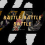 BATTLE BATTLE BATTLE