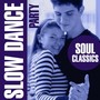 Slow Dance Party - Soul Classics