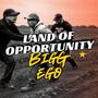 Land Of Opportunity (Explicit)