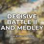 Decisive Battle II and Medley (from 