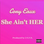 She Ain't HER (Explicit)