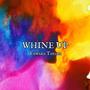WHINE UP