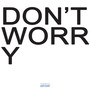 DON'T WORRY (Explicit)