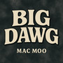 Big Dawg (Explicit)
