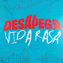 Desapega, Vida rasa (Explicit)