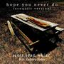 Hope You Never Do (feat. Radney Foster) [Acoustic]