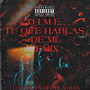 Dime Tu Que Hablas de Mi (Remix)