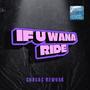 If U Wanna Ride (Touch Me Rework)