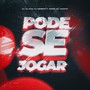 Pode Se Jogar (Explicit)