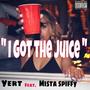 I Got the Juice (feat. Mista Spiffy) [Explicit]