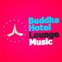 Buddha Hotel Lounge Music