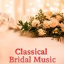 Classical Bridal Music