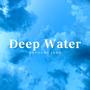 Deep Water