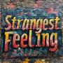 Strangest Feeling (feat. Pensman JT)