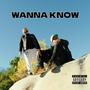 WANNA KNOW (feat. Robman) [Explicit]