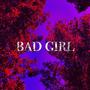 Bad Girl (Explicit)