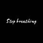 Stop breathing future (Explicit)