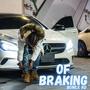 Of Braking (Explicit)