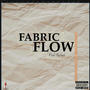 Fabric Flow (feat. Cyrus_Streetz, Magazzeen & Same Flame) [Explicit]