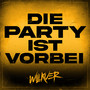 Die Party Ist Vorbei (Explicit)