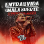 Entra En Mi Vida / La De La Mala Suerte (En Vivo)