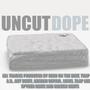 Uncut Dope (Explicit)