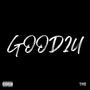 GOOD2U (feat. Splish & Rackies) [Explicit]