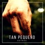 Tan Pequeño (Explicit)