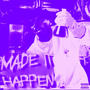 Made it happen (Explicit)