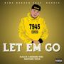 Let Em Go (feat. Hoppie, Dlala B & Masambe Vino) [Explicit]