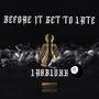 Before its too late (Explicit)