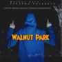 Walnut Park (Explicit)