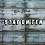 Stay on Ten (Explicit)