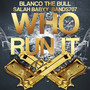 Who Run It (feat. Bands707 & Salah Babyy) [Explicit]