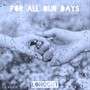 For All Our Days
