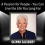 A Passion for People - You Can Live the Life You Long For