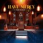 Have Mercy (Explicit)