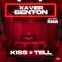 Kiss & Tell (feat. Xavier Benton) [Explicit]