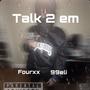 Talk 2 em (feat. Breezybree & Fourxx) [Explicit]