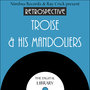 A Retrospective Troise & His Mandoliers