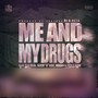 Me & My Drugs (feat. Ape Rich, SLICK''8''ROC, MASH-I & KEN G RAW) [Explicit]