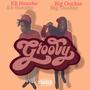 Groovy (Big Oochie) [Explicit]