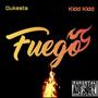 Fuego (feat. Kidd Kidd) [Explicit]